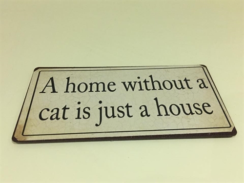 Magnet t- A home without a cat is just a house